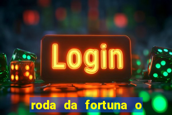 roda da fortuna o que ele sente por mim